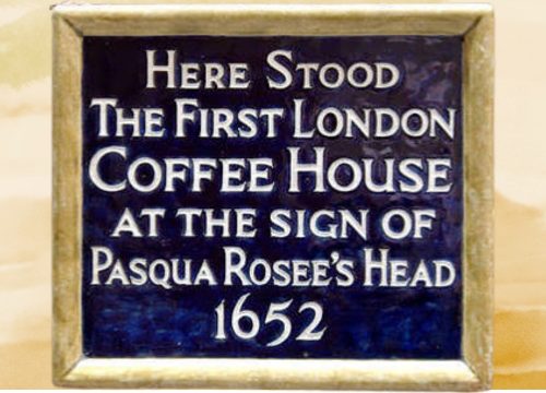 the commorative sign of Pasqua Rosee's Coffe House  the First in London