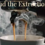 the extraction of coffee through an espresso machine