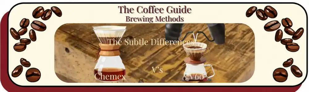 the difference between the Chemex and V60 Brewing methods header