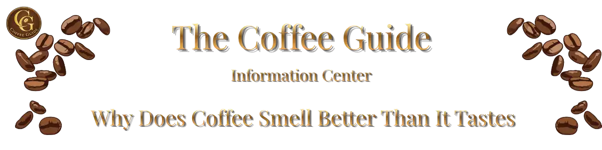 Why Does Coffee Smell Better Than It Tastes Header